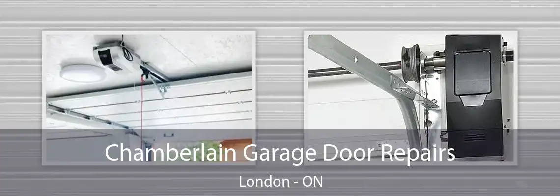 Chamberlain Garage Door Repairs London - ON