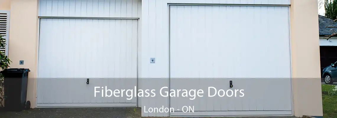 Fiberglass Garage Doors London - ON