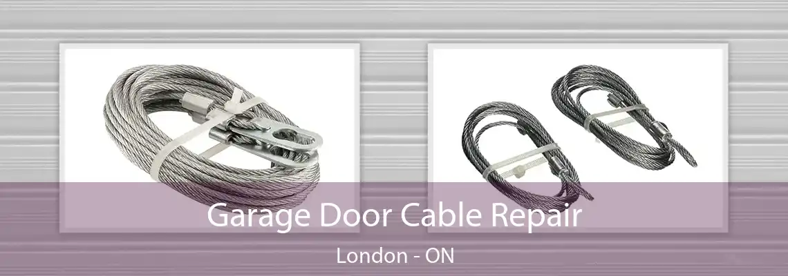 Garage Door Cable Repair London - ON