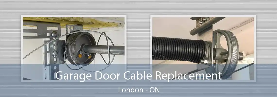 Garage Door Cable Replacement London - ON