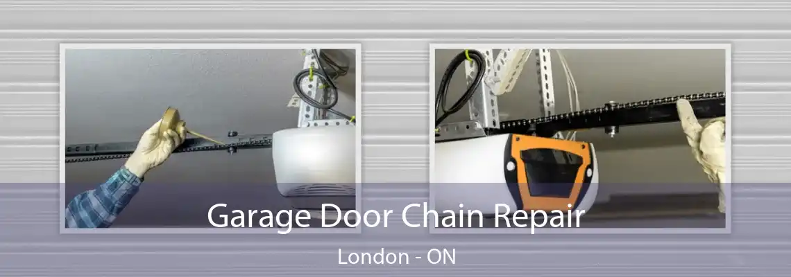 Garage Door Chain Repair London - ON