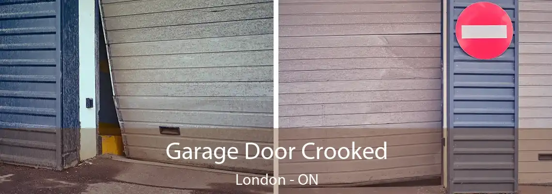 Garage Door Crooked London - ON