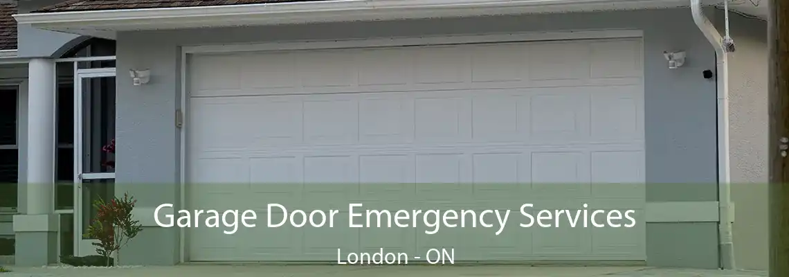 Garage Door Emergency Services London - ON