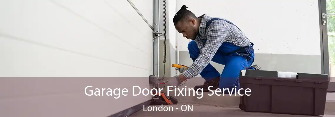 Garage Door Fixing Service London - ON