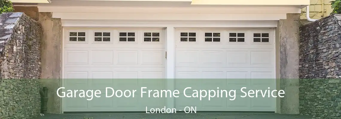 Garage Door Frame Capping Service London - ON