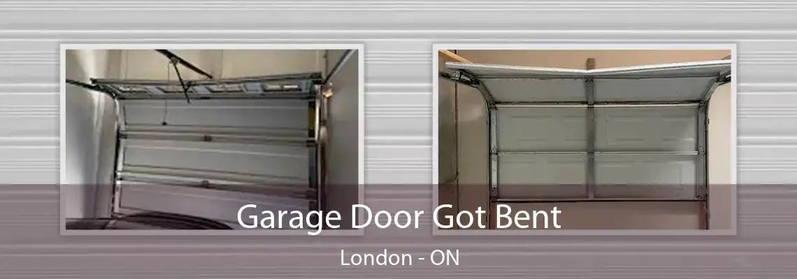 Garage Door Got Bent London - ON