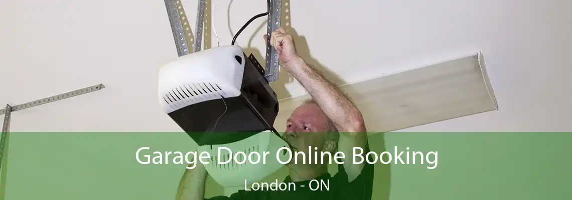 Garage Door Online Booking London - ON