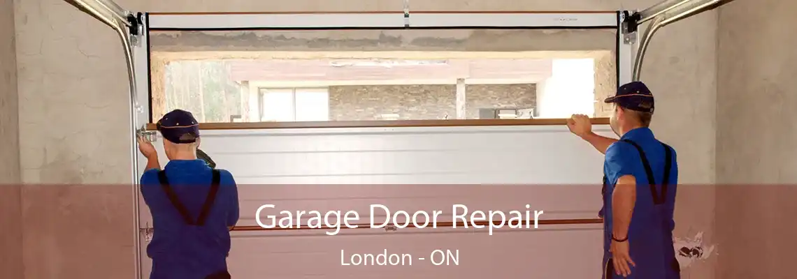 Garage Door Repair London - ON