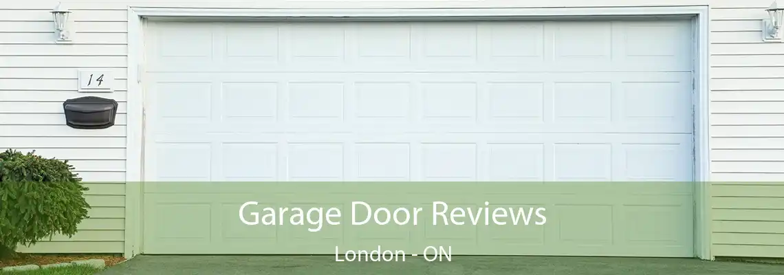 Garage Door Reviews London - ON