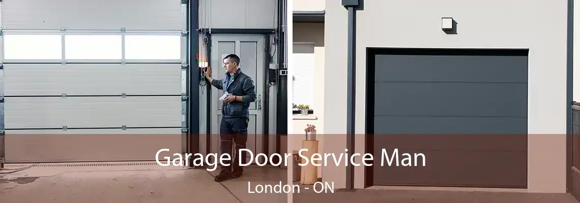 Garage Door Service Man London - ON