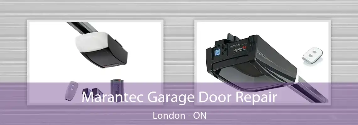 Marantec Garage Door Repair London - ON
