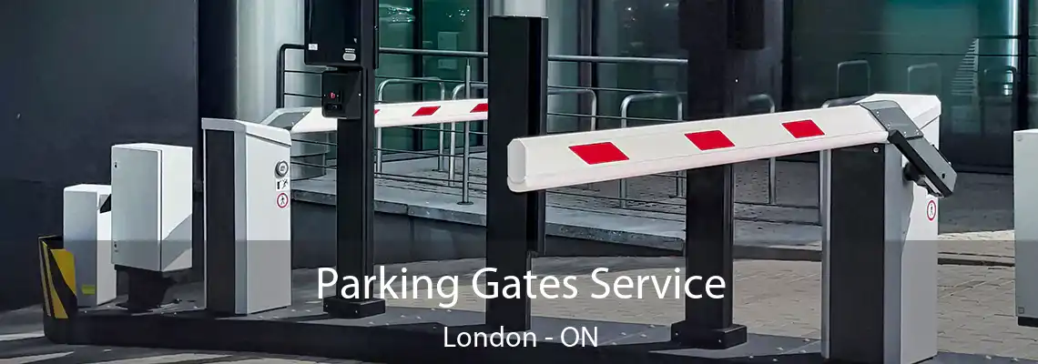 Parking Gates Service London - ON