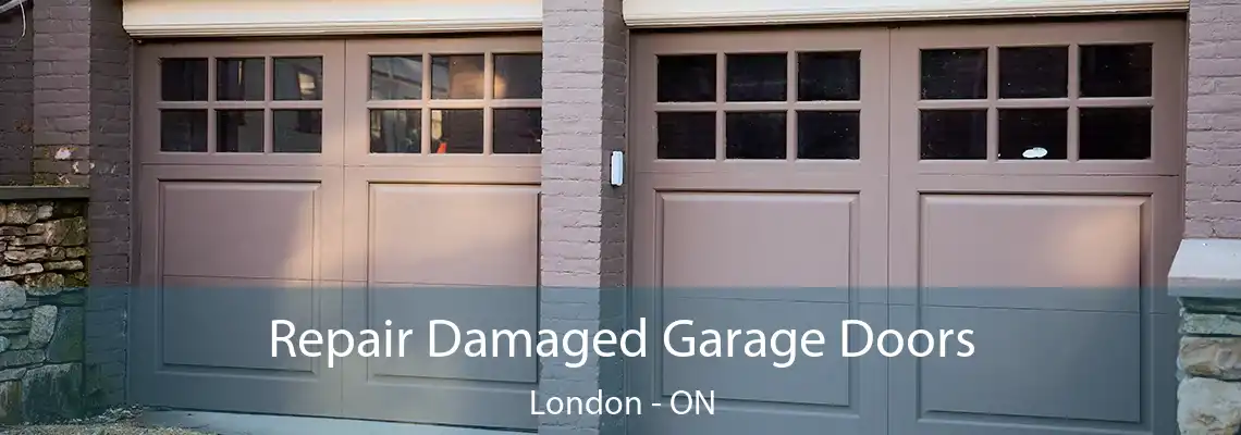 Repair Damaged Garage Doors London - ON