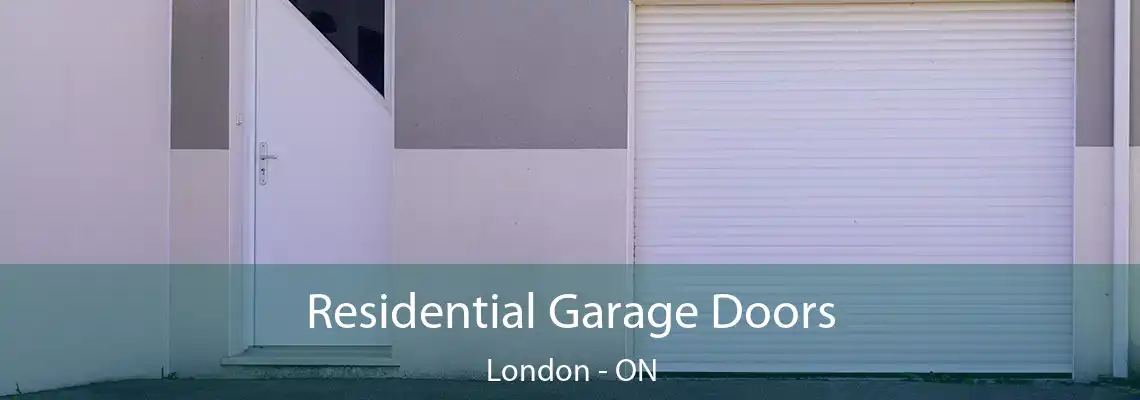 Residential Garage Doors London - ON