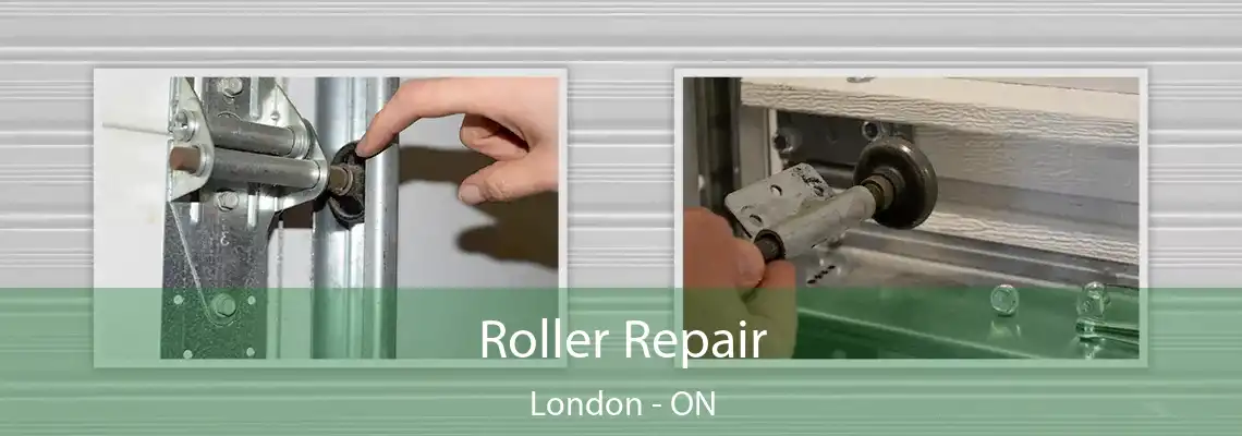 Roller Repair London - ON