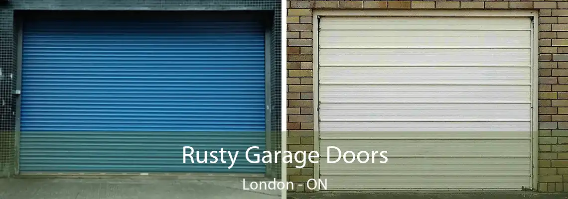 Rusty Garage Doors London - ON