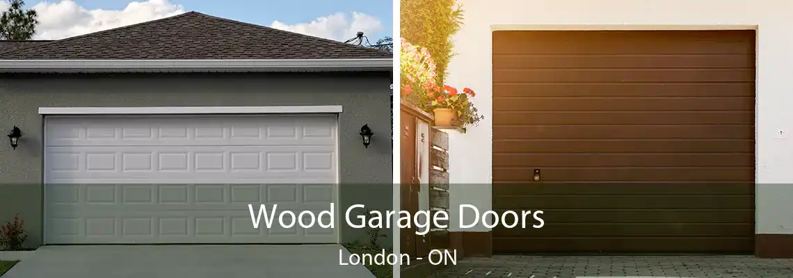 Wood Garage Doors London - ON