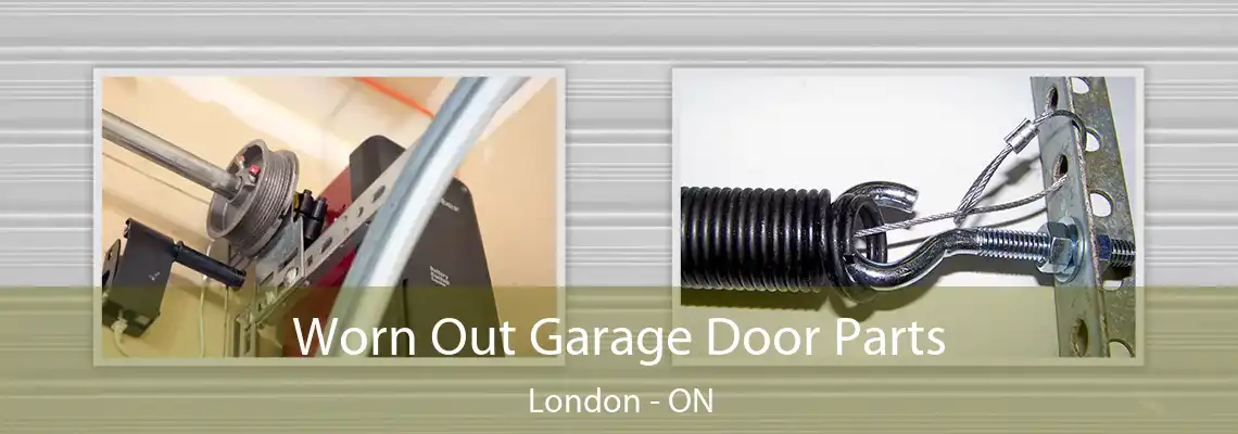 Worn Out Garage Door Parts London - ON